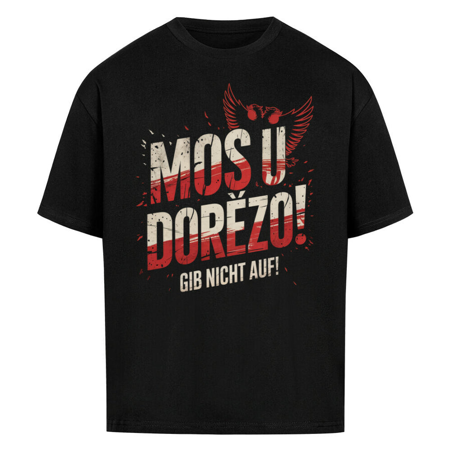 MOS U DORËZO! – Gib nicht auf!